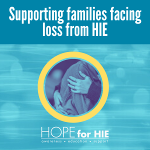 Supporting families facing loss from HIE