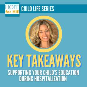 Child Life Series: Supporting your Child’s Education through Hospitalization