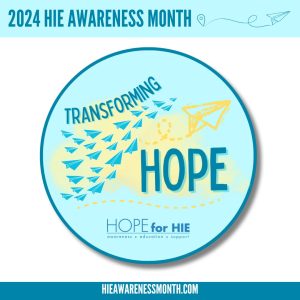 2024 HIE Awareness Month – Transforming Hope